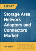 Storage Area Network (SAN) Adaptors and Connectors Market Report 2026- Product Image