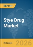 Stye Drug Market Report 2026- Product Image