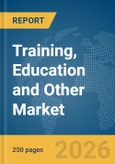 Training, Education and Other Market Report 2026- Product Image