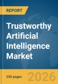 Trustworthy Artificial Intelligence Market Report 2026- Product Image