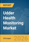 Udder Health Monitoring Market Report 2026- Product Image