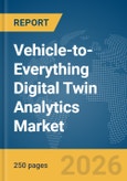Vehicle-to-Everything (V2X) Digital Twin Analytics Market Report 2026- Product Image