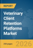 Veterinary Client Retention Platforms Market Report 2026- Product Image
