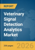 Veterinary Signal Detection Analytics Market Report 2026- Product Image