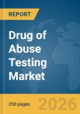 Drug of Abuse Testing Market Report 2026- Product Image