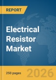 Electrical Resistor Market Report 2026- Product Image