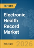 Electronic Health Record (EHR) Market Report 2026- Product Image