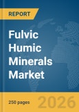 Fulvic Humic Minerals Market Report 2026- Product Image