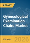 Gynecological Examination Chairs Market Report 2026- Product Image