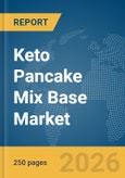 Keto Pancake Mix Base Market Report 2026- Product Image