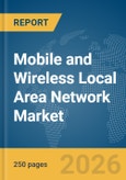 Mobile and Wireless Local Area Network (WLAN) Market Report 2026- Product Image