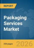 Packaging Services Market Report 2026- Product Image