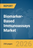 Biomarker-Based Immunoassays Market Report 2026- Product Image