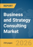 Business and Strategy Consulting Market Report 2026- Product Image