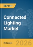 Connected Lighting Market Report 2026- Product Image
