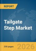 Tailgate Step Market Report 2026- Product Image