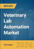 Veterinary Lab Automation Market Report 2026- Product Image