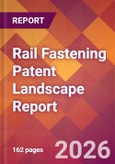 Rail Fastening Patent Landscape Report- Product Image