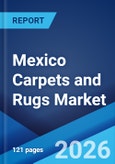 Mexico Carpets and Rugs Market Size, Share, Trends and Forecast by Type, Distribution Channel, Application, and Region, 2026-2034- Product Image
