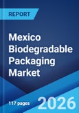 Mexico Biodegradable Packaging Market Size, Share, Trends and Forecast by Material Type, Application, and Region, 2026-2034- Product Image