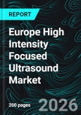Europe High Intensity Focused Ultrasound Market Report by Imaging Technology, Application, End User, Countries and Companies Analysis 2026-2034- Product Image
