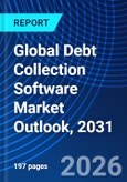 Global Debt Collection Software Market Outlook, 2031- Product Image
