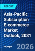 Asia-Pacific Subscription E-commerce Market Outlook, 2031- Product Image