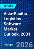 Asia-Pacific Logistics Software Market Outlook, 2031- Product Image