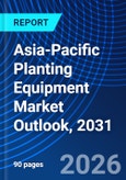 Asia-Pacific Planting Equipment Market Outlook, 2031- Product Image