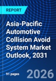 Asia-Pacific Automotive Collision Avoid System Market Outlook, 2031- Product Image