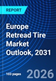 Europe Retread Tire Market Outlook, 2031- Product Image