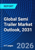 Global Semi Trailer Market Outlook, 2031- Product Image