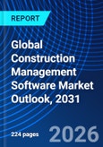 Global Construction Management Software Market Outlook, 2031- Product Image
