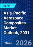 Asia-Pacific Aerospace Composites Market Outlook, 2031- Product Image