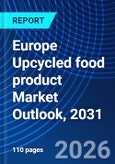 Europe Upcycled food product Market Outlook, 2031- Product Image