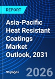 Asia-Pacific Heat Resistant Coatings Market Outlook, 2031- Product Image