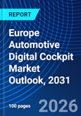 Europe Automotive Digital Cockpit Market Outlook, 2031- Product Image