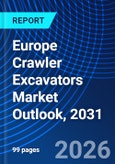 Europe Crawler Excavators Market Outlook, 2031- Product Image