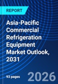 Asia-Pacific Commercial Refrigeration Equipment Market Outlook, 2031- Product Image