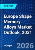 Europe Shape Memory Alloys Market Outlook, 2031- Product Image