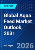 Global Aqua Feed Market Outlook, 2031- Product Image