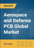 Aerospace and Defense PCB Global Market Opportunities and Strategies to 2035- Product Image