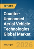 Counter-Unmanned Aerial Vehicle (C-UAV) Technologies Global Market Opportunities and Strategies to 2035- Product Image