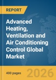 Advanced Heating, Ventilation and Air Conditioning (HVAC) Control Global Market Opportunities and Strategies to 2035- Product Image