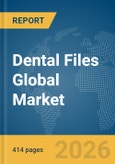 Dental Files Global Market Opportunities and Strategies to 2035- Product Image