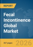 Fecal Incontinence Global Market Opportunities and Strategies to 2035- Product Image