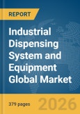Industrial Dispensing System and Equipment Global Market Opportunities and Strategies to 2035- Product Image