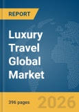 Luxury Travel Global Market Opportunities and Strategies to 2035- Product Image