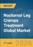 Nocturnal Leg Cramps Treatment Global Market Opportunities and Strategies to 2035- Product Image