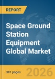 Space Ground Station Equipment Global Market Opportunities and Strategies to 2035- Product Image